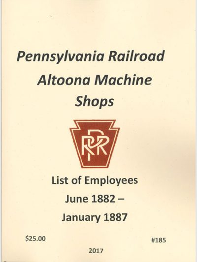 Pennsylvania Railroad Altoona Machine Shops Employee List 1882-1887