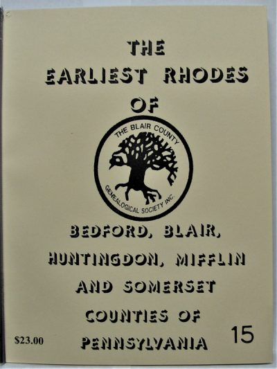 Earliest Rhodes of Bedford, Blair, Huntingdon, Mifflin & Somerset Counties