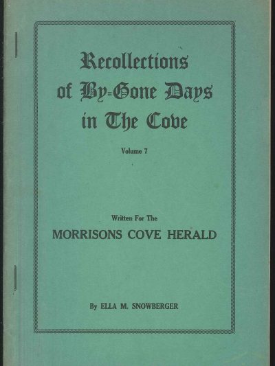 Recollections of By-Gone Days in the Cove, by Ella M. Snowberger, Vol. 7